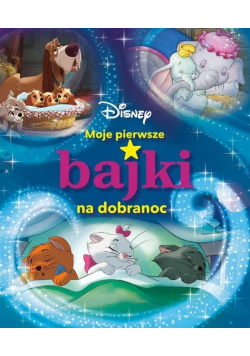 Disney Moje pierwsze bajki na dobranoc