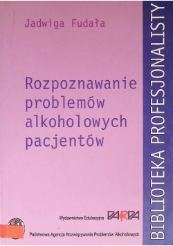 Rozpoznawanie problemów alkoholowych pacjentów
