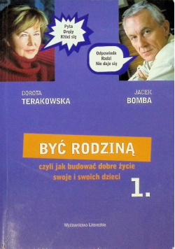 Być rodziną czyli jak budować dobre życie swoje i swoich dzieci