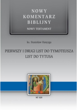 Nowy komentarz biblijny Nowy Testament Tom  XIV Pierwszy i drugi list do Tymoteusza List do Tytusa