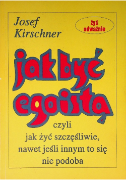 Jak być egoistą