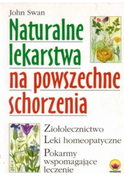 Naturalne lekarstwa na powszechne schorzenia