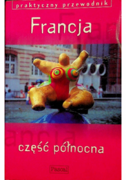 Francja część północna Praktyczny przewodnik