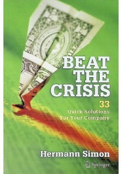Beat the Crisis: 33 Quick Solutions for Your Company