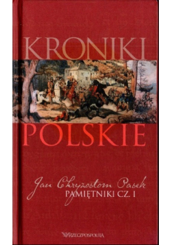 Kroniki polski Tom VIII Pamiętniki Część I