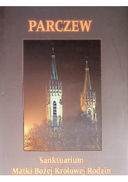 Parczew. Sanktuarium Matki Bożej Królowej Rodzin