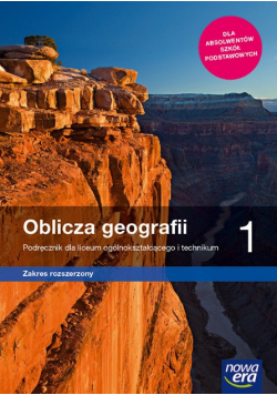 Oblicza geografii  Klasa 1 Podręcznik  dla liceum i technikum Zakres rozszerzony