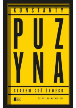 Czasem coś żywego Teksty najważniejsze