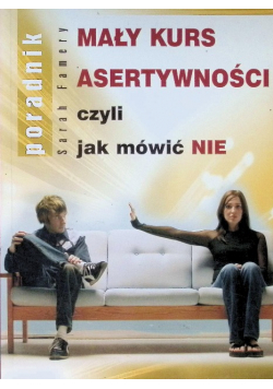 Mały kurs asertywności czyli jak mówić NIE