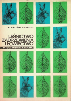 Leśnictwo zadrzewienia i łowiectwo