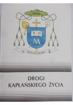 Drogi kapłańskiego życia