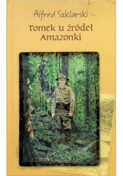 Tomek u źródeł Amazonki