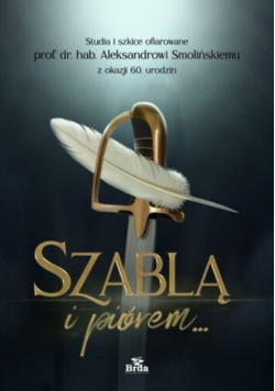 Szablą i Piórem. Studia i szkice