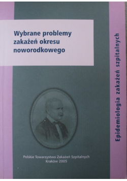 Wybrane problemy zakażeń okresu noworodkowego