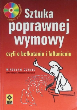 Sztuka poprawnej wymowy czyli o bełkotaniu i faflunieniu