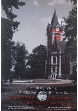 Górnośląscy potentaci - dziedzictwo Ballestremów