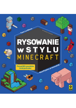 Rysowanie w stylu Minecraft Nieoficjalny przewodnik