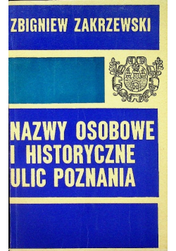 Nazwy osobowe i historyczne ulic Poznania