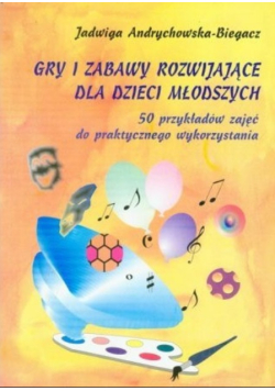 Gry i zabawy rozwijające dla dzieci młodszych