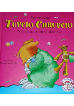 Tupcio Chrupcio Nie dam sobie dokuczać