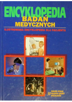 Encyklopedia badań medycznych Ilustrowana encyklopedia dla pacjenta