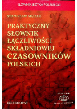 Praktyczny słownik łączliwości składniowej czasowników polskich
