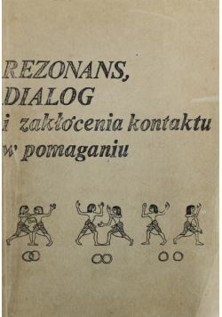 Rezonans dialog i zakłócenia kontaktu w pomaganiu