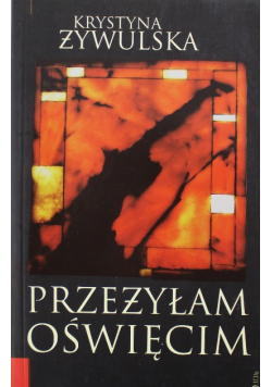 Przeżyłam Oświęcim