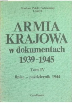 Armia Krajowa w dokumentach 1939 - 1945 Tom 4