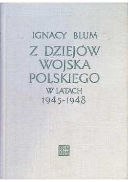 Z dziejów wojska polskiego w latach 1945 - 1948