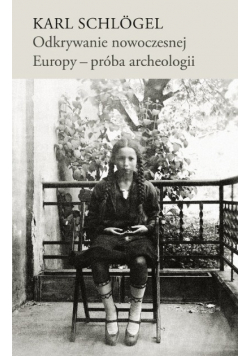 Odkrywanie nowoczesnej Europy - próba archeologii