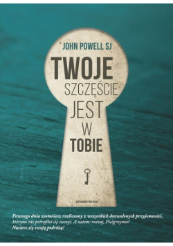 Twoje szczęście jest w Tobie