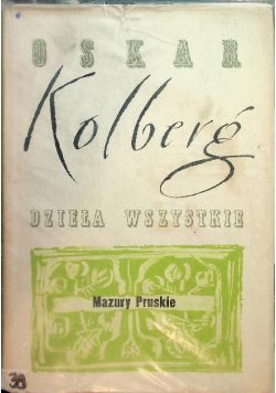 Kolberg Dzieła wszystkie Tom 40 Mazury Pruskie
