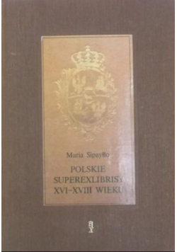 Polskie Superexlibrisy XVI - XVIII wieku