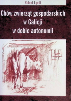 Chów zwierząt gospodarskich w Galicji w dobie autonomii
