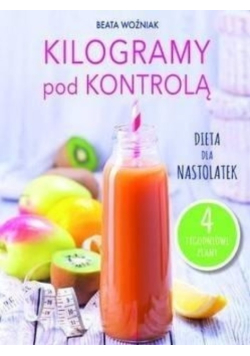 Kilogramy pod kontrolą Dieta dla nastolatek