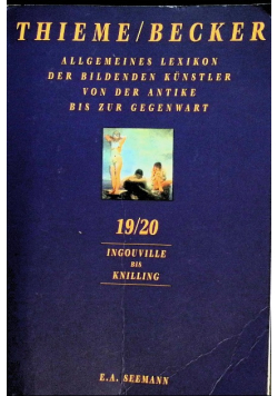 Allgemeines Lexikon der Bildenden Kunstler von der Antikes bis zur Gegenwart 19/20