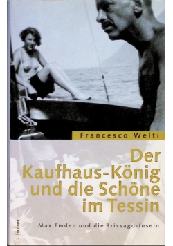 Der Kaufhaus - Konig und die Schone im Tessin: Max Emden und die Brissago - Inseln