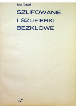 Szlifowanie i szlifierki bezkłowe