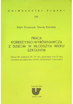 Praca Korekcyjno - Wyrównawcza z dziećmi w młodszym wieku szkolnym
