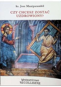Czy chcesz zostać uzdrowiony?