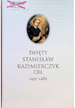 Święty Stanisław Kazimierczyk CRL 1433 -1489