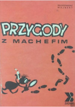 Przygody z Machefim