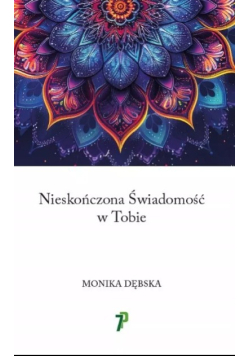 Nieskończona Świadomość w Tobie