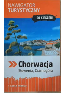Nawigator turystyczny do kieszeni, Chorwacja, Słowenia, Czarnogóra