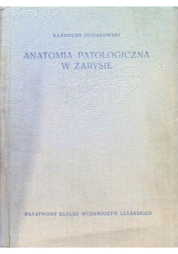 Anatomia patologiczna w zarysie