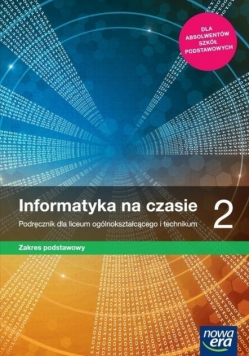 Informatyka na czasie 1 Podręcznik dla liceum i technikum Zakres podstawowy