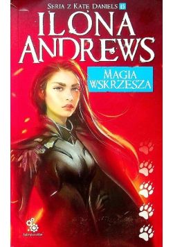 Seria z Kate Daniels Tom 6 Magia wskrzesza