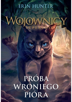 Wojownicy Superedycja Próba Wroniego Pióra