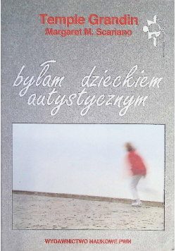 Byłam dzieckiem autystycznym